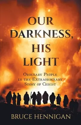 Nuestra oscuridad, su luz - Our Darkness, His Light