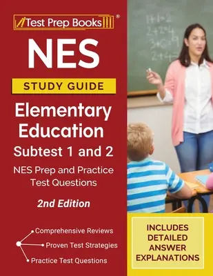 NES Study Guide Elementary Education Subtest 1 and 2: NES Prep and Practice Test Questions [2ª Edición] (en inglés) - NES Study Guide Elementary Education Subtest 1 and 2: NES Prep and Practice Test Questions [2nd Edition]