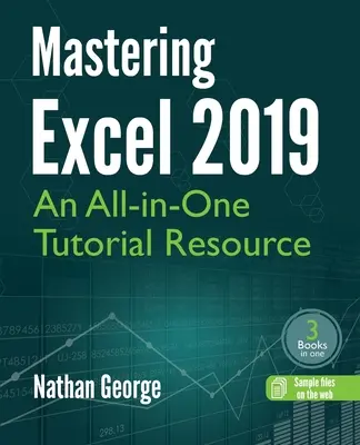 Dominar Excel 2019: un recurso tutorial todo en uno - Mastering Excel 2019: An All-in-One Tutorial Resource