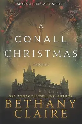 A Conall Christmas - A Novella: Un romance escocés de viajes en el tiempo - A Conall Christmas - A Novella: A Scottish, Time Travel Romance