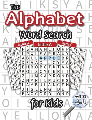 Sopa de letras del alfabeto para niños: (de 4 a 8 años) ¡Una sopa de letras para cada letra del alfabeto! - The Alphabet Word Search for Kids: (Ages 4-8) One Word Search for Every Letter of the Alphabet!