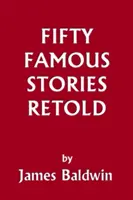 Cincuenta historias famosas contadas de nuevo (Clásicos de ayer) - Fifty Famous Stories Retold (Yesterday's Classics)