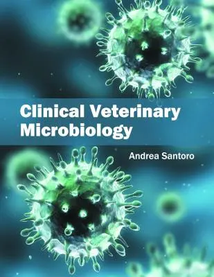 Microbiología clínica veterinaria - Clinical Veterinary Microbiology