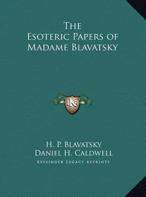 Los Documentos Esotéricos de Madame Blavatsky - The Esoteric Papers of Madame Blavatsky