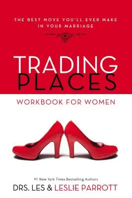 Libro de ejercicios para mujeres: El mejor paso que jamás darás en tu matrimonio - Trading Places Workbook for Women: The Best Move You'll Ever Make in Your Marriage