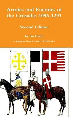 Ejércitos y Enemigos de las Cruzadas Segunda Edición - Armies and Enemies of the Crusades Second Edition