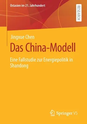 El modelo chino: un estudio retrospectivo de la política energética en Shandong - Das China-Modell: Eine Fallstudie Zur Energiepolitik in Shandong