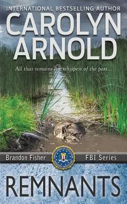 Restos: Un apasionante thriller de asesinos en serie - Remnants: A gripping and heart-pounding serial killer thriller