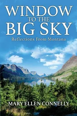 Ventana al Gran Cielo: Reflexiones desde Montana - Window to the Big Sky: Reflections from Montana