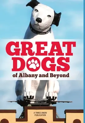 Grandes perros de Albany y más allá - Great Dogs of Albany and Beyond