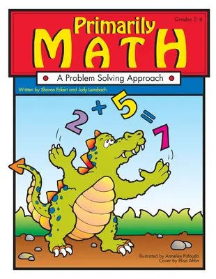 Primarily Math: A Problem Solving Approach (Grados 2-4) - Primarily Math: A Problem Solving Approach (Grades 2-4)