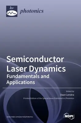 Dinámica del láser semiconductor: Fundamentos y aplicaciones - Semiconductor Laser Dynamics: Fundamentals and Applications