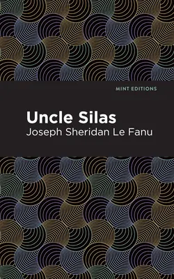 Tío Silas Un cuento de Bartram-Haugh - Uncle Silas: A Tale of Bartram-Haugh