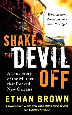 Shake the Devil Off: Una historia real del asesinato que sacudió Nueva Orleans - Shake the Devil Off: A True Story of the Murder That Rocked New Orleans