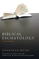 Escatología bíblica, segunda edición - Biblical Eschatology, Second Edition