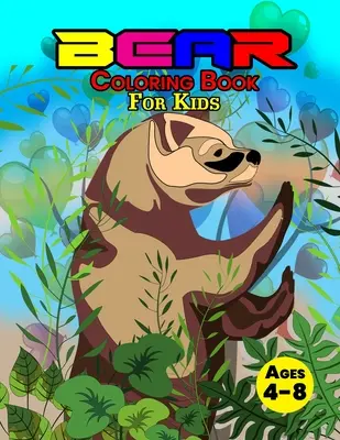 Oso libro para colorear para niños de 4-8 años: Maravilloso libro de oso para los adolescentes, los niños y los niños, gran libro para colorear de animales salvajes para los niños y los niños que - Bear Coloring Book For Kids Ages 4-8: Wonderful Bear Book for Teens, Boys and Kids, Great Wildlife Animal Coloring Book for Children and Toddlers who