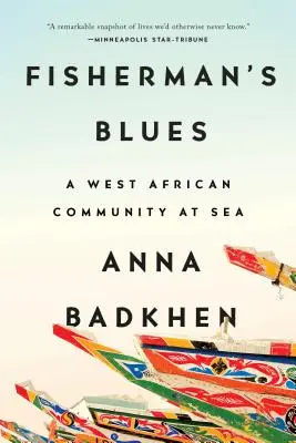 La tristeza del pescador: Una comunidad de África Occidental en el mar - Fisherman's Blues: A West African Community at Sea