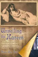 Desvelando el harén: Las mujeres de élite y la paradoja de la reclusión en El Cairo del siglo XVIII - Unveiling the Harem: Elite Women and the Paradox of Seclusion in Eighteenth-Century Cairo