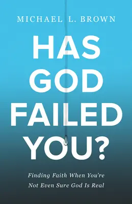 ¿Le ha fallado Dios? - Has God Failed You?