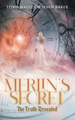 El secreto de Merlín: La verdad revelada - Merlin's Secret: The Truth Revealed