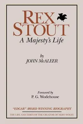 Rex Stout A Majesty's Life-Millennium Edition - Rex Stout: A Majesty's Life-Millennium Edition