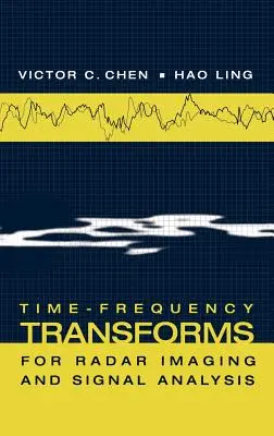 Transformadas de tiempo-frecuencia para imágenes de radar y análisis de señales - Time-Frequency Transforms for Radar Imaging and Signal Analysis