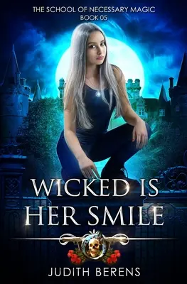 Wicked Is Her Smile: Una aventura de acción y fantasía urbana - Wicked Is Her Smile: An Urban Fantasy Action Adventure