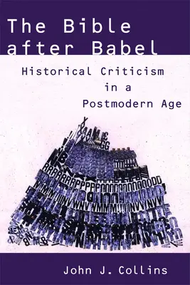 La Biblia después de Babel: Crítica histórica en la era posmoderna - The Bible After Babel: Historical Criticism in a Postmodern Age