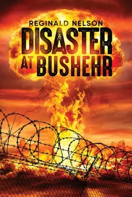 Desastre en Bushehr - Disaster at Bushehr