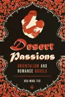 Pasiones del desierto: Orientalismo y novela romántica - Desert Passions: Orientalism and Romance Novels