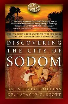 Descubriendo la ciudad de Sodoma: El fascinante relato real del descubrimiento de la ciudad más infame del Antiguo Testamento - Discovering the City of Sodom: The Fascinating, True Account of the Discovery of the Old Testament's Most Infamous City