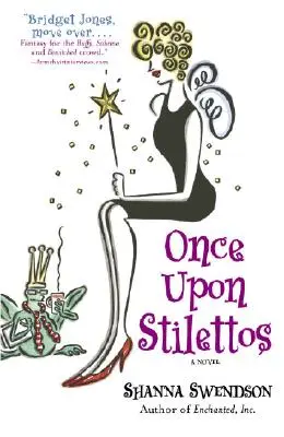 Once Upon Stilettos: Encantada S.A., Libro 2 - Once Upon Stilettos: Enchanted Inc., Book 2