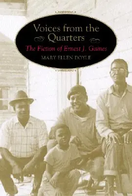 Voces de los barrios: La ficción de Ernest J. Gaines - Voices from the Quarters: The Fiction of Ernest J. Gaines
