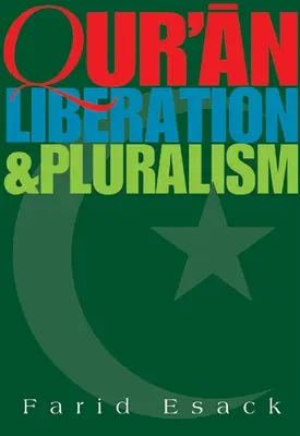 Qur'an Liberation and Pluralism: Una perspectiva islámica de la solidaridad interreligiosa contra la opresión - Qur'an Liberation and Pluralism: An Islamic Perspective of Interreligious Solidarity Against Oppression