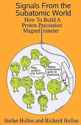 Señales del mundo subatómico: cómo construir un magnetómetro de precesión de protones - Signals from the Subatomic World: How to Build a Proton Precession Magnetometer