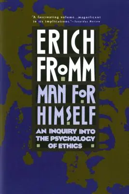 El hombre por sí mismo: Una investigación sobre la psicología de la ética - Man for Himself: An Inquiry Into the Psychology of Ethics