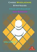 Chess Middlegame Strategies Volume 2: Opening Meets Middlegame (Estrategias de Ajedrez en el Mediojuego Volumen 2: La Apertura se encuentra con el Mediojuego) - Chess Middlegame Strategies Volume 2: Opening Meets Middlegame