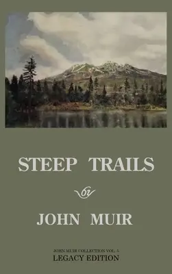 Steep Trails - Legacy Edition: Exploraciones De Washington, Oregón, Nevada Y Utah En Las Rocosas Y Las Cascadas Del Pacífico Noroeste - Steep Trails - Legacy Edition: Explorations Of Washington, Oregon, Nevada, And Utah In The Rockies And Pacific Northwest Cascades