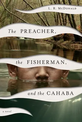 El predicador, el pescador y el Cahaba - The Preacher, the Fisherman, and the Cahaba