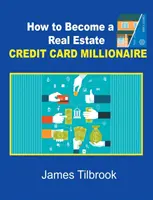 Cómo hacerse millonario con una tarjeta de crédito inmobiliaria - How to Become a Real Estate Credit Card Millionaire