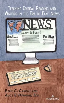 La enseñanza de la lectura y la escritura críticas en la era de las noticias falsas - Teaching Critical Reading and Writing in the Era of Fake News