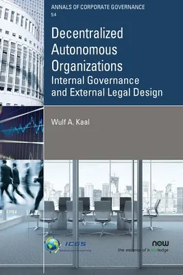 Organizaciones Autónomas Descentralizadas: Gobernanza interna y diseño jurídico externo - Decentralized Autonomous Organizations: Internal Governance and External Legal Design