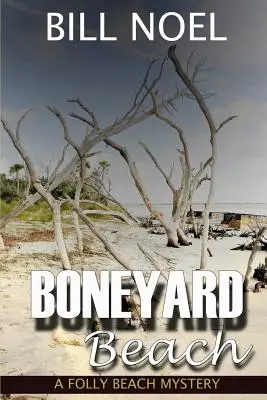 La playa de Boneyard: Un misterio en Folly Beach - Boneyard Beach: A Folly Beach Mystery