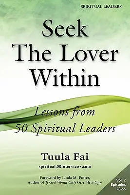 El amante interior: Lecciones de 50 líderes espirituales (Volumen 2) - Seek The Lover Within: Lessons from 50 Spiritual Leaders (Volume 2)