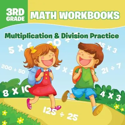 Cuadernos de Matemáticas de 3er Grado: Multiplication & Division Practice - 3rd Grade Math Workbooks: Multiplication & Division Practice