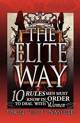 The Elite Way: 10 reglas que los hombres deben conocer para tratar con las mujeres - The Elite Way: 10 Rules Men Must Know in Order to Deal with Women