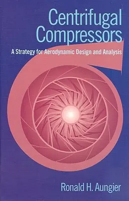 Compresores centrífugos: Una estrategia para el diseño y el análisis aerodinámico - Centrifugal Compressors: A Strategy for Aerodynamic Design and Analysis