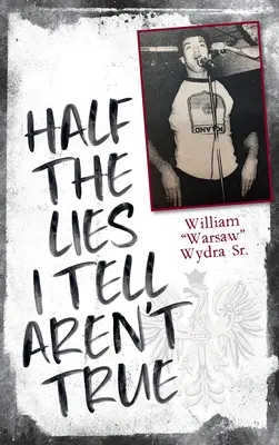 La mitad de las mentiras que cuento no son ciertas - Half the Lies I Tell Aren't True