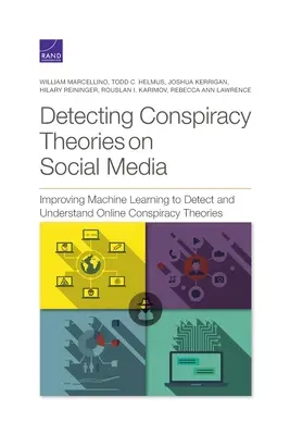 Detección de teorías conspirativas en las redes sociales: Mejora del aprendizaje automático para detectar y comprender las teorías conspirativas en línea - Detecting Conspiracy Theories on Social Media: Improving Machine Learning to Detect and Understand Online Conspiracy Theories