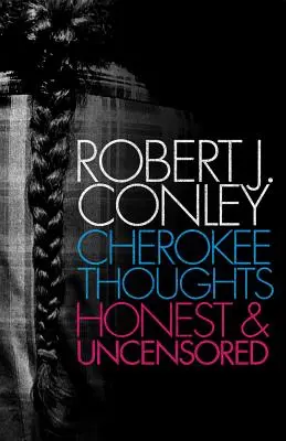 Pensamientos Cherokee: Honestos y sin censura - Cherokee Thoughts: Honest and Uncensored